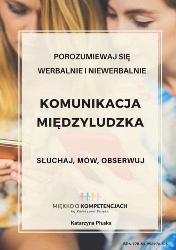 [EBOOK] Komunikacja międzyludzka. Słuchaj, mów, obserwuj - Katarzyna Płuska