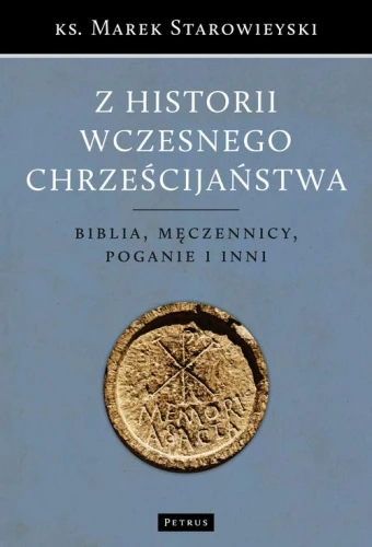 [EBOOK] Z historii wczesnego chrześcijaństwa - Marek Starowieyski