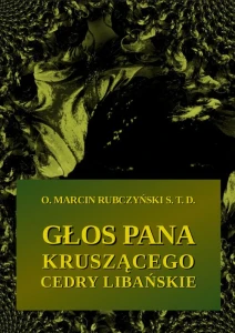 [EBOOK] Głos Pana kruszącego cedry libańskie, czyli rekolekcje dla osób, które się nawracają - Marcin Rubczyński