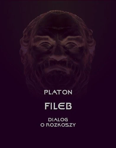 [EBOOK] Fileb. Dialog o rozkoszy - Platon