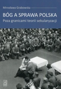 [EBOOK] Bóg a sprawa polska - Mirosława Grabowska