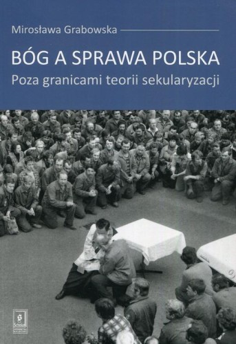 [EBOOK] Bóg a sprawa polska - Mirosława Grabowska