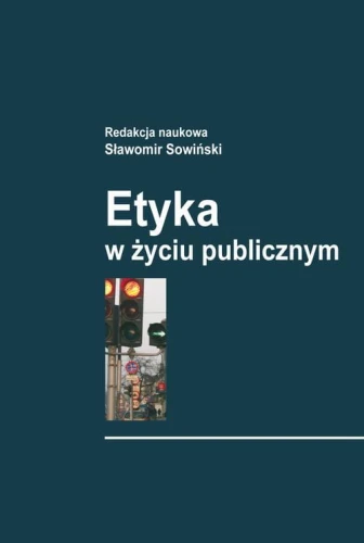 [EBOOK] Etyka w życiu publicznym - Sławomir Sowiński
