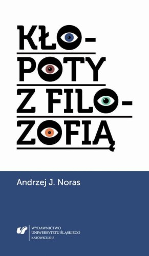 [EBOOK] Kłopoty z filozofią - Andrzej J. Noras