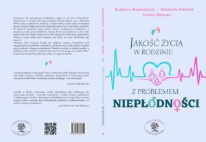 [EBOOK] Jakość życia w rodzinie z problemem niepłodności - autor zbiorowy