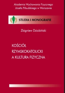 [EBOOK] Kościół Rzymskokatolicki a kultura fizyczna - Zbigniew Dziubiński