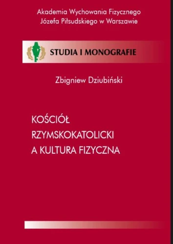 [EBOOK] Kościół Rzymskokatolicki a kultura fizyczna - Zbigniew Dziubiński