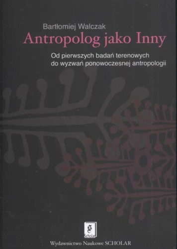 [EBOOK] Antropolog jako Inny - Bartłomiej Walczak