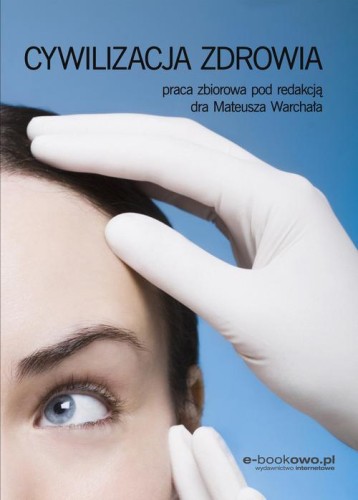[EBOOK] Cywilizacja zdrowia - Mateusz Warchał