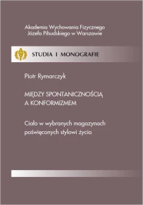 [EBOOK] Między spontanicznością a konformizmem - Piotr Rymarczyk