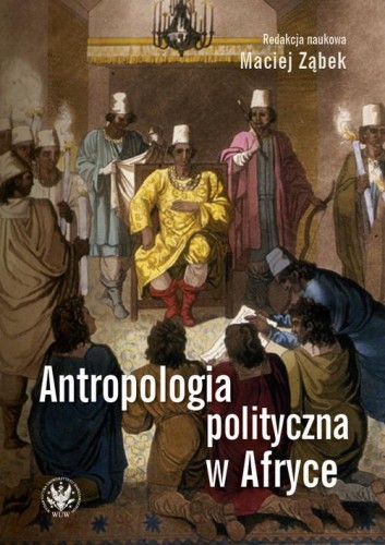 [EBOOK] Antropologia polityczna w Afryce -