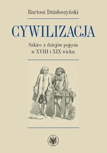[EBOOK] Cywilizacja - Bartosz Działoszyński