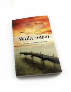 Wola sensu. Założenia i zastosowanie logoterapii - Viktor E. Frankl
