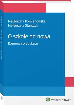 [EBOOK] O szkole od nowa. Rozmowy o edukacji - Małgorzata Stańczyk Małgorzata Pomianowska