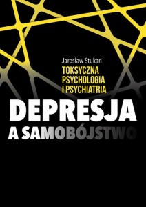 [EBOOK] Toksyczna psychologia i psychiatria. Depresja a samobójstwo - Jarosław Stukan