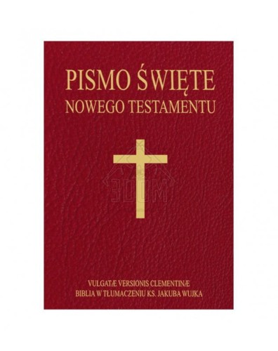 Pismo-Swiete-Nowego-Testamentu-lacinsko-polskie-Vulgate-Versionis-Clementinae-Biblia-w-tlumaczeniu-ks-Jakuba-Wujka 1.jpg