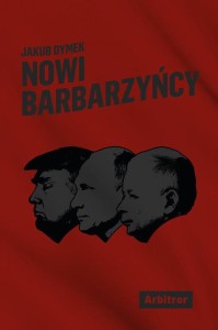 [EBOOK] Nowi barbarzyńcy - Jakub Dymek