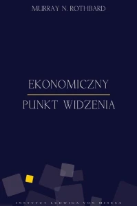 [EBOOK] Ekonomiczny punkt widzenia - Murray N. Rothbard