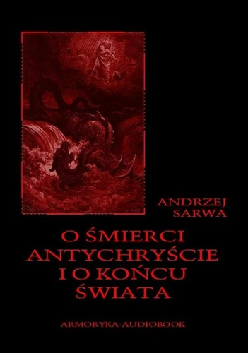 [Audiobook/Mp3] O śmierci, antychryście i o końcu świata - Andrzej Sarwa