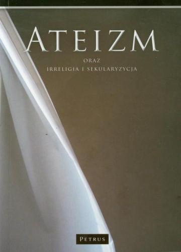 [EBOOK] Ateizm oraz irreligia i sekularyzacja - Franciszek Adamski