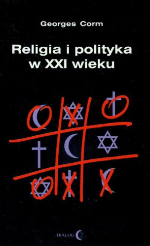 [EBOOK] Religia i polityka w XXI wieku - Georges Corm