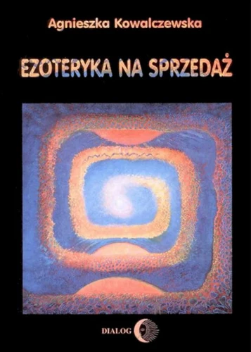 [EBOOK] Ezoteryka na sprzedaż - Agnieszka Kowalczewska