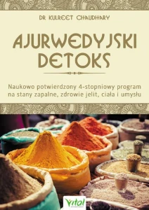[EBOOK] Ajurwedyjski detoks. Naukowo potwierdzony 4-stopniowy program na stany zapalne, zdrowie jelit, ciała i umysłu - Kulreet Chaudhary