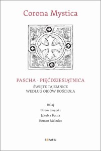 [Audiobook/Mp3] Corona Mystica Pascha – Pięćdziesiątnica - Balaj Efrem Syryjski Jakub z Batna Roman Melodos