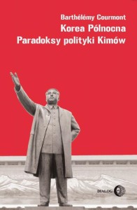 [EBOOK] Korea Północna Paradoksy polityki Kimów - Courmont Barthélémy
